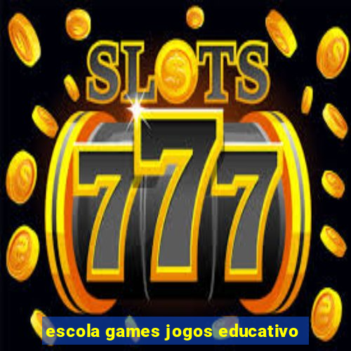 escola games jogos educativo